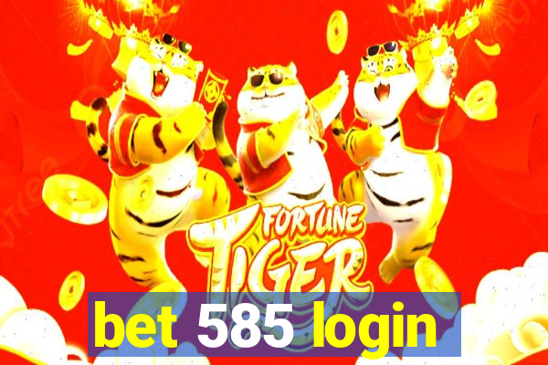 bet 585 login